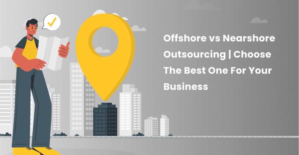 Offshore-Vs.-Nearshore-Outsourcing