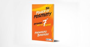 The Power of Positivity-Padmakali Banerjee