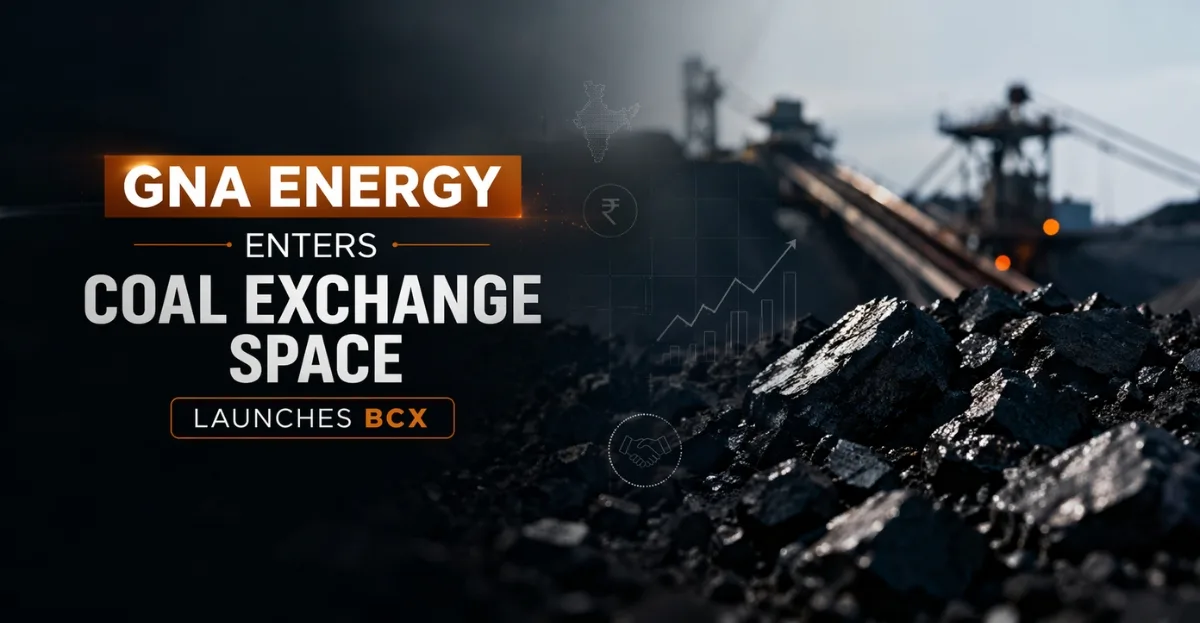 GNA Energy enters coal exchange space with launch of Bharat Coal Exchange BCX platform