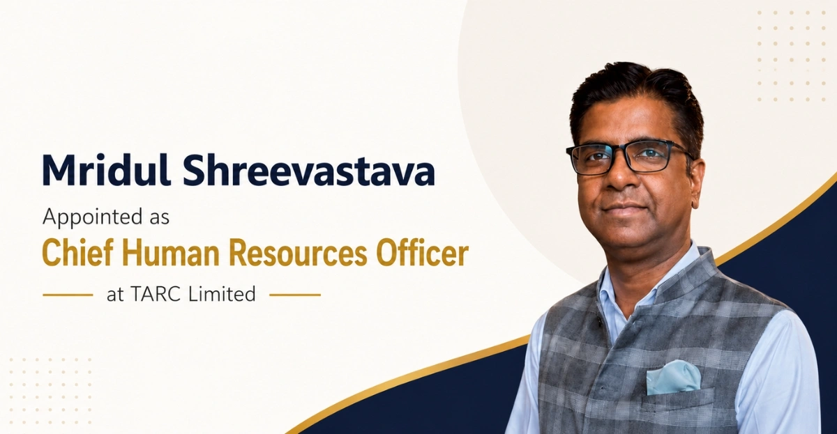 Mridul Shreevastava Appointed Chief Human Resources Officer at TARC Limited